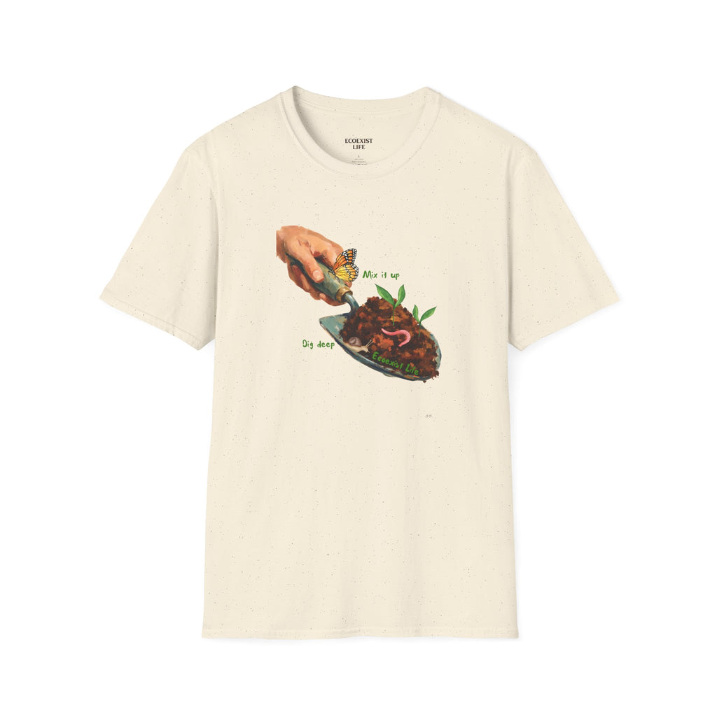 Gardener’s Trowel Tee — “Dig Deep / Mix It Up / Ecoexist Life” Gardening Graphic Shirt