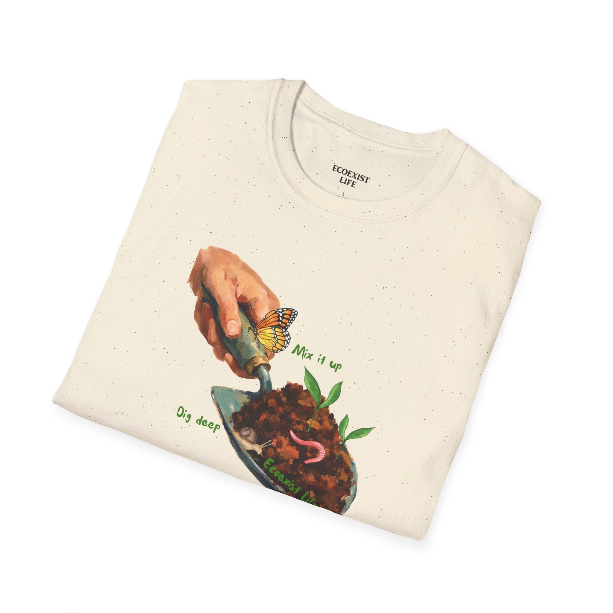 Gardener’s Trowel Tee — “Dig Deep / Mix It Up / Ecoexist Life” Gardening Graphic Shirt